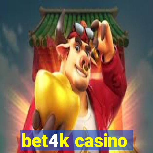 bet4k casino